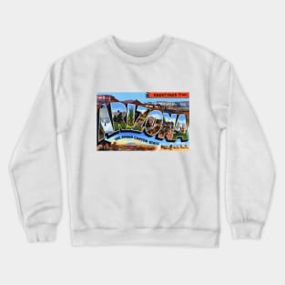 Greetings from Arizona - Vintage Large Letter Postcard Crewneck Sweatshirt